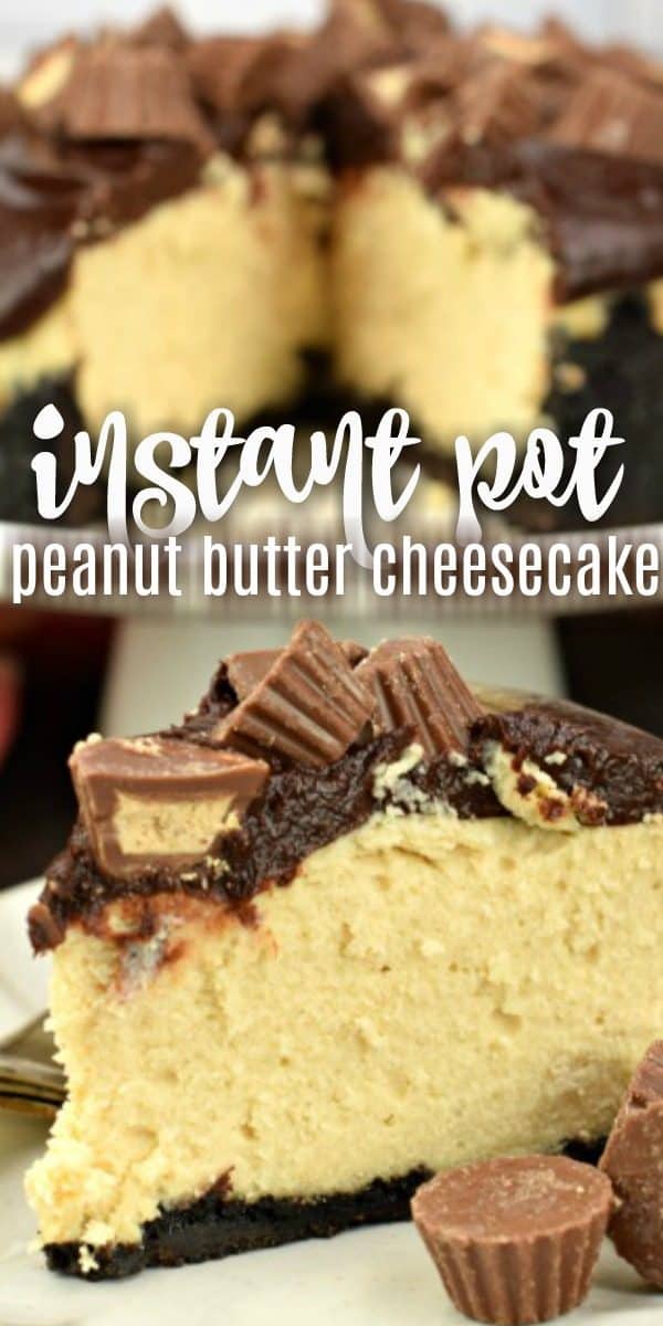 The BEST Instant Pot Peanut Butter Cup Cheesecake Recipe
